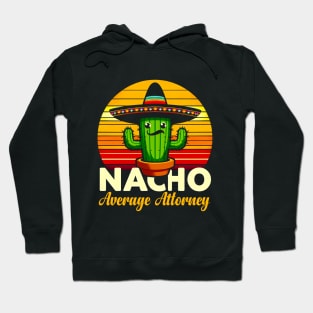 Cinco de Mayo Fiesta For Dad Attorney Nacho Average Hoodie